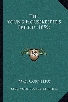 portada the young housekeeper's friend (1859) (en Inglés)