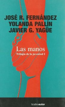 portada Las manos. Trilogía de la juventud I (in Spanish)