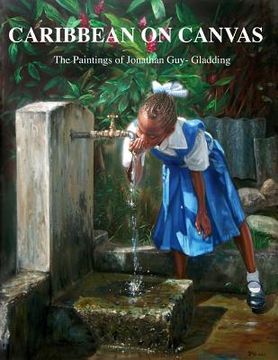 portada Caribbean on Canvas: The Paintings of Jonathan Guy-Gladding (JAG) (en Inglés)