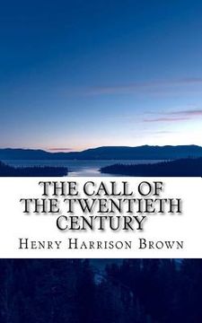 portada The Call of the Twentieth Century (en Inglés)