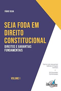 portada Seja Foda em Direito Constitucional: Aprenda de Forma Simples e Direta Tudo Sobre Direitos e Garantias Fundamentais (en Portugués)
