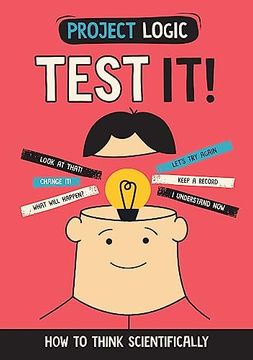 portada Project Logic: Test It!  How to Think Scientifically