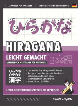 portada Hiragana Leicht Gemacht! Ein Lehrbuch und Integriertes Arbeitsbuch für Anfänger Lernen sie Japanisch Lesen, Schreiben und Sprechen: Enthält Lese- und. A1) (en Alemán)