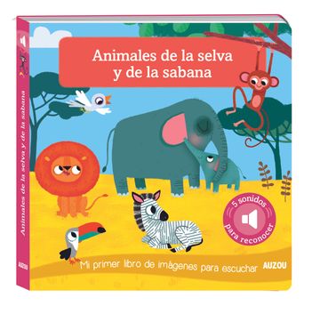 portada Mi Primer Libro de Imágenes Para Escuchar, Animales de la Selva y la Sabana (in Spanish)