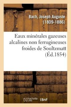 portada Eaux Minérales Gazeuses Alcalines Non Ferrugineuses Froides de Soultzmatt