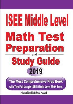 portada ISEE Middle Level Math Test Preparation and Study Guide: The Most Comprehensive Prep Book with Two Full-Length ISEE Middle Level Math Tests (in English)