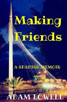 portada Making Friends: A Spanish Memoir (en Inglés)