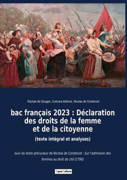 portada bac français 2023: Déclaration des droits de la femme et de la citoyenne (texte intégral et analyses): suivi du texte précurseur de Nicol (en Francés)