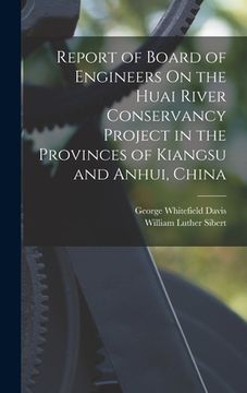 portada Report of Board of Engineers On the Huai River Conservancy Project in the Provinces of Kiangsu and Anhui, China