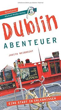 portada Dublin - Abenteuer Reiseführer Michael Müller Verlag: 33 Abenteuer zum Selbsterleben (Mm-Abenteuer) (en Alemán)