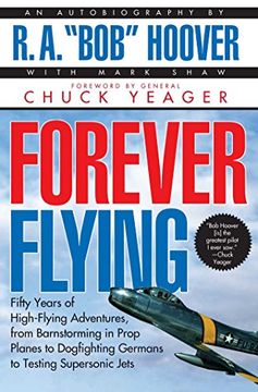 portada Forever Flying: Fifty Years of High-Flying Adventures, From Barnstorming in pro (in English)