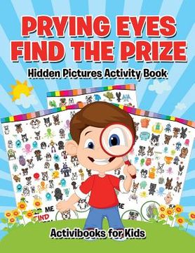 portada Prying Eyes Find The Prize: Hidden Pictures Activity Book (in English)