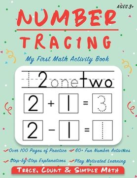 portada Number Tracing - My First Math Activity Book: Learn to Trace, Count, Add and Subtract Numbers 1-20 - Preschool and Kindergarten Workbook - Learning to (in English)