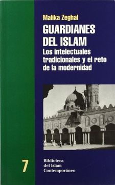 portada Guardianes del Islam: Los Intelectuales Tradicionales y el Reto d e la Modernidad (in Spanish)