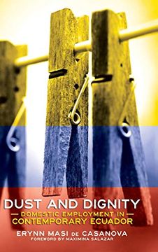 portada Dust and Dignity: Domestic Employment in Contemporary Ecuador 