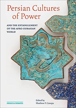 portada Persian Cultures of Power and the Entanglement of the Afro-Eurasian World 