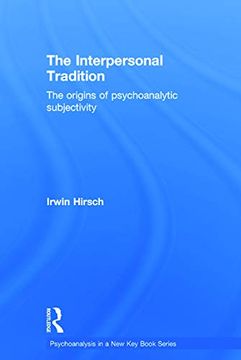 portada The Interpersonal Tradition: The Origins of Psychoanalytic Subjectivity (Psychoanalysis in a new key Book Series) (en Inglés)