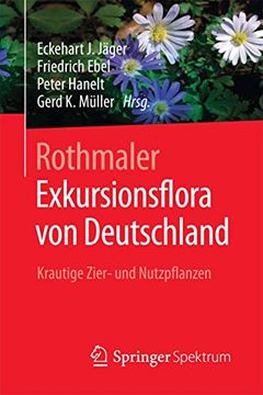 portada Rothmaler - Exkursionsflora von Deutschland: Krautige Zier- und Nutzpflanzen (en Alemán)