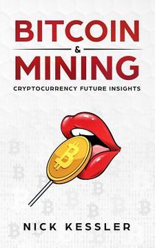 portada Bitcoin and Mining: Cryptocurrency Future Insights