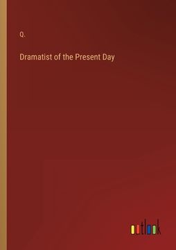 portada Dramatist of the Present Day (en Inglés)