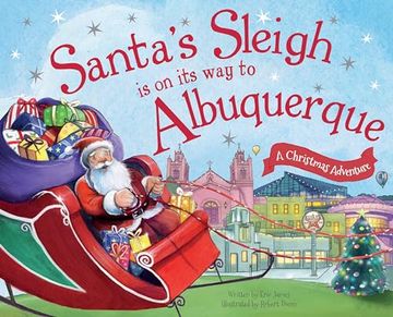 portada Santa's Sleigh Is on Its Way to Albuquerque: A Christmas Adventure (en Inglés)