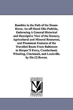 portada rambles in the path of the steam-horse. an off-hand olla podrida, embracing a general historical and descriptive view of the scenery, agricultural and (in English)