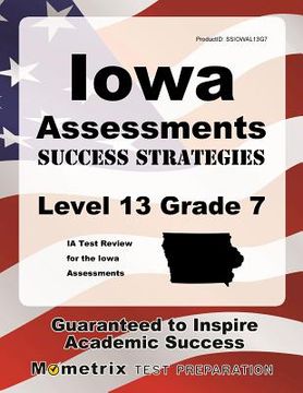 portada Iowa Assessments Success Strategies Level 13 Grade 7 Study Guide: Ia Test Review for the Iowa Assessments (en Inglés)