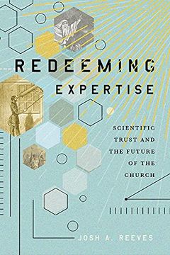 portada Redeeming Expertise: Scientific Trust and the Future of the Church (en Inglés)