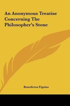 portada an anonymous treatise concerning the philosopher's stone an anonymous treatise concerning the philosopher's stone (en Inglés)