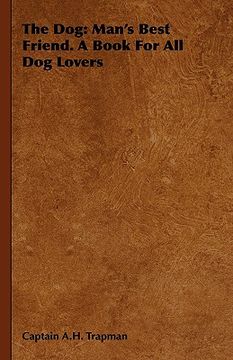 portada the dog: man's best friend. a book for all dog lovers