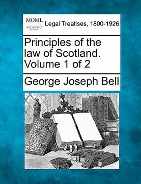 portada principles of the law of scotland. volume 1 of 2 (en Inglés)