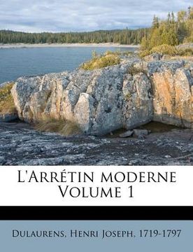portada L'Arrétin moderne Volume 1 (in French)