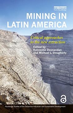 portada Mining in Latin America: Critical Approaches to the new Extraction (Routledge Studies of the Extractive Industries and Sustainable Development) (en Inglés)