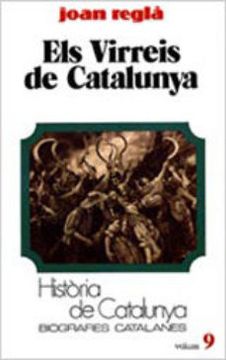 portada Els Virreis de Catalunya (Tom ix) (Hta. De Catalunya Biografies Catalanes) (in Spanish)