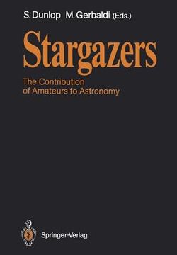 portada stargazers: the contribution of amateurs to astronomy, proceedings of colloquium 98 of the iau, june 20 24, 1987