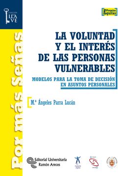 portada La Voluntad y el Interés de las Personas Vulnerables: Modelos Para la Toma de Decisión en Asuntos Personales (Por más Señas. La Llave)