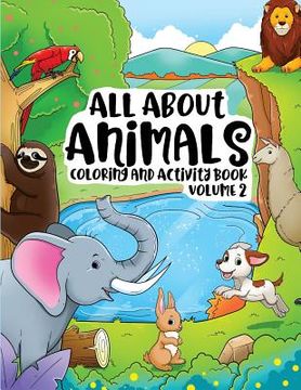 portada All About Animals Coloring Books for Kids & Toddlers Children Children Activity Books for Kids Ages 2-4, 4-8, Boys, Girls Fun Early Learning, Relaxati (en Inglés)