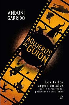 portada Agujeros de Guion: Los Fallos Argumentales que te Harán ver las Películas de Otra Forma (in Spanish)