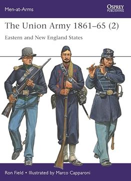 portada The Union Army 1861–65 (2): Eastern and new England States (Men-At-Arms, 555) 
