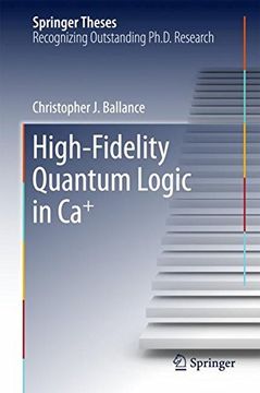 portada High-Fidelity Quantum Logic in Ca+ (Springer Theses)