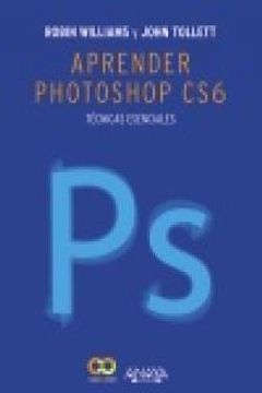 portada Aprender Photoshop CS6. Técnicas esenciales (Diseño Y Creatividad)
