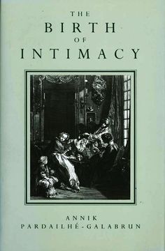 portada Birth of Intimacy: Privacy and Domestic Life in Early Modern Paris