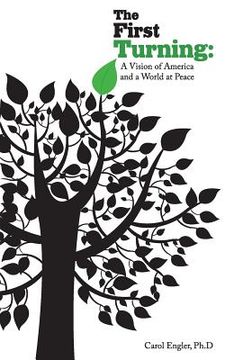 portada The First Turning: A Vision of America and the World at Peace (en Inglés)