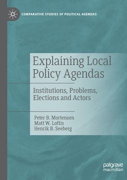 portada Explaining Local Policy Agendas: Institutions, Problems, Elections and Actors (en Inglés)