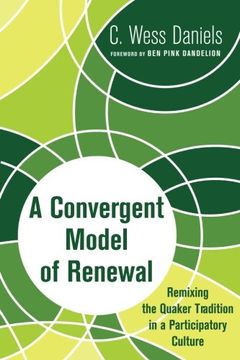 portada A Convergent Model of Renewal: Remixing the Quaker Tradition in a Participatory Culture (en Inglés)
