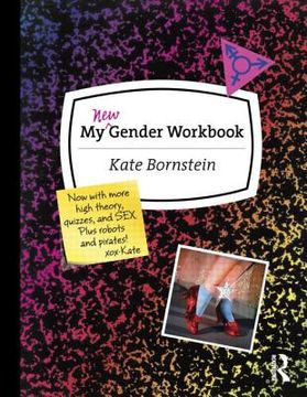 portada my new gender workbook: a step-by-step guide to achieving world peace through gender anarchy and sex positivity