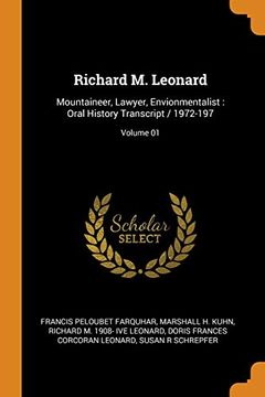 portada Richard m. Leonard: Mountaineer, Lawyer, Envionmentalist: Oral History Transcript (in English)