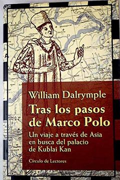 portada Tras los Pasos de Marco Polo: Un Viaje a Través de Asia en Busca del Palacio de Kublai kan