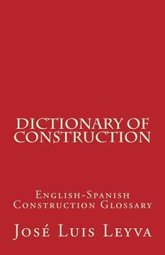 portada Dictionary of Construction: English-Spanish Construction Glossary