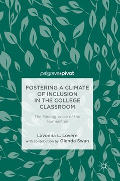 portada Fostering a Climate of Inclusion in the College Classroom: The Missing Voice of the Humanities (en Inglés)